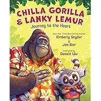 Chilla Gorilla & Lanky Lemur Journey to the Heart Chilla Gorilla & Lanky Lemur Journey to the Heart Hardcover Kindle