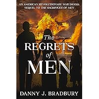 The Regrets of Men: Sequel to The Sacrifices of Men (The Peter Smith Chronicles) The Regrets of Men: Sequel to The Sacrifices of Men (The Peter Smith Chronicles) Kindle Paperback