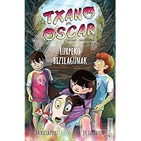 Txano eta Oscar 6 - Lurpeko bizilagunak: Libros infantiles de misterio y aventuras en euskera (7-12 años) (Txano eta Oscar anaien abenturak) (Basque Edition) Txano eta Oscar 6 - Lurpeko bizilagunak: Libros infantiles de misterio y aventuras en euskera (7-12 años) (Txano eta Oscar anaien abenturak) (Basque Edition) Kindle Paperback