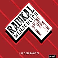 Radikal menschlich: Erfolgsfaktor Persönlichkeit in Zeiten der Veränderung (Dein Erfolg) Radikal menschlich: Erfolgsfaktor Persönlichkeit in Zeiten der Veränderung (Dein Erfolg) Audible Audiobook Perfect Paperback Kindle Audio CD