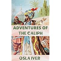 Adventures of The Caliph Adventures of The Caliph Kindle Paperback
