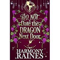 DO NOT Date the Dragon Next Door: A Small Town Cozy Shifter Romance (The Lonely Tavern Book 2) DO NOT Date the Dragon Next Door: A Small Town Cozy Shifter Romance (The Lonely Tavern Book 2) Kindle