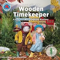 The Case of the Wooden Timekeeper: A Gumboot Kids Nature Mystery (The Gumboot Kids) The Case of the Wooden Timekeeper: A Gumboot Kids Nature Mystery (The Gumboot Kids) Paperback Hardcover