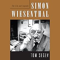 Simon Wiesenthal: The Life and Legends Simon Wiesenthal: The Life and Legends Audible Audiobook Paperback Kindle Hardcover Mass Market Paperback