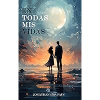 En todas mis vidas (Spanish Edition) En todas mis vidas (Spanish Edition) Kindle Hardcover Paperback