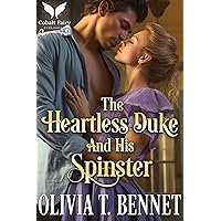 The Heartless Duke and his Spinster: A Historical Regency Romance Novel The Heartless Duke and his Spinster: A Historical Regency Romance Novel Kindle