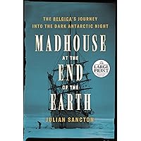 Madhouse at the End of the Earth (Random House Large Print) Madhouse at the End of the Earth (Random House Large Print) Audible Audiobook Kindle Hardcover Paperback Spiral-bound