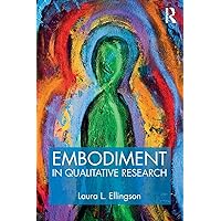 Embodiment in Qualitative Research Embodiment in Qualitative Research Paperback eTextbook Hardcover