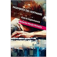 Ingeniería del Software: Guía de Supervivencia (Spanish Edition) Ingeniería del Software: Guía de Supervivencia (Spanish Edition) Kindle Paperback