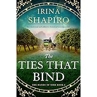 The Ties that Bind: An emotional and addictive historical timeslip novel (The Hands of Time Book 6) The Ties that Bind: An emotional and addictive historical timeslip novel (The Hands of Time Book 6) Kindle Audible Audiobook Paperback