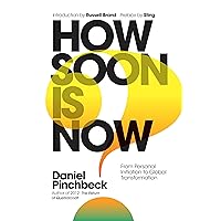 How Soon is Now? Sampler: From Personal Initiation to Global Transformation How Soon is Now? Sampler: From Personal Initiation to Global Transformation Kindle Paperback Audible Audiobook Hardcover