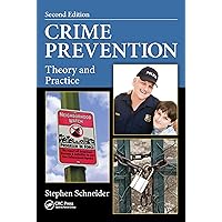 Crime Prevention: Theory and Practice, Second Edition Crime Prevention: Theory and Practice, Second Edition eTextbook Hardcover Paperback