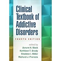 Clinical Textbook of Addictive Disorders Clinical Textbook of Addictive Disorders Paperback Kindle Hardcover