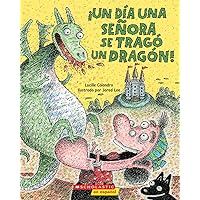 ¡Un día una señora se tragó un dragón! (There Was an Old Lady Who Swallowed a Dragon!) (Spanish Edition) ¡Un día una señora se tragó un dragón! (There Was an Old Lady Who Swallowed a Dragon!) (Spanish Edition) Paperback Kindle