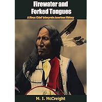 Firewater and Forked Tongues: A Sioux Chief Interprets American History Firewater and Forked Tongues: A Sioux Chief Interprets American History Kindle Hardcover Paperback