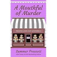 A Mouthful of Murder (Frosted Love Cozy Mysteries` Book 4)