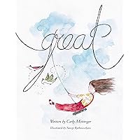 Great: An inspirational children's rhyming book about working hard to master a skill or new talent Great: An inspirational children's rhyming book about working hard to master a skill or new talent Kindle Paperback