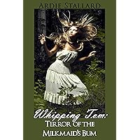Whipping Tom: Terror of the Milkmaid's Bum Whipping Tom: Terror of the Milkmaid's Bum Kindle