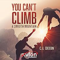 You Can't Climb a Smooth Mountain You Can't Climb a Smooth Mountain Audible Audiobook Paperback Kindle