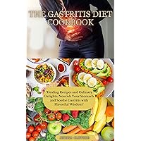 The Gastritis Diet Cookbook: 