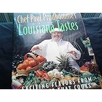 Chef Paul Prudhomme's Louisiana Tastes: Exciting Flavors from the State that Cooks Chef Paul Prudhomme's Louisiana Tastes: Exciting Flavors from the State that Cooks Hardcover Kindle