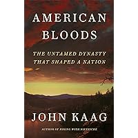 American Bloods: The Untamed Dynasty That Shaped a Nation American Bloods: The Untamed Dynasty That Shaped a Nation Hardcover Kindle Audible Audiobook