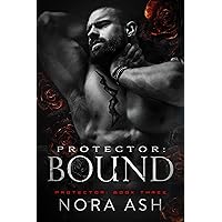 Protector - Bound: A Dark Mate-Claim Romance (Protector Series Book 3) Protector - Bound: A Dark Mate-Claim Romance (Protector Series Book 3) Kindle Audible Audiobook Paperback