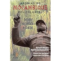 Aporias de Moçambique pós-colonial: Estado, Sociedade e Capital: Estado, Sociedade e Capital (Portuguese Edition)