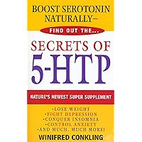 Secrets of 5-HTP: Nature's Newest Super Supplement Secrets of 5-HTP: Nature's Newest Super Supplement Kindle Paperback Mass Market Paperback