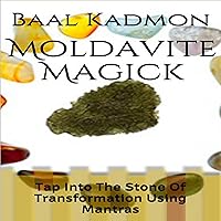 Moldavite Magick: Tap Into The Stone Of Transformation Using Mantras Moldavite Magick: Tap Into The Stone Of Transformation Using Mantras Audible Audiobook Paperback Kindle