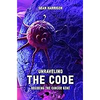 Unraveling the Code: Decoding the Cancer Gene