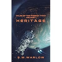 Heritage (Tales of the Phoenix Titan Book 1) Heritage (Tales of the Phoenix Titan Book 1) Kindle Audible Audiobook Paperback