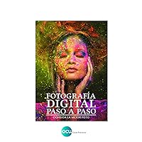 FOTOGRAFÍA DIGITAL PASO A PASO: Consiga la mejor foto (Spanish Edition) FOTOGRAFÍA DIGITAL PASO A PASO: Consiga la mejor foto (Spanish Edition) Kindle