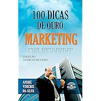 100 dicas de ouro sobre Marketing (Portuguese Edition) 100 dicas de ouro sobre Marketing (Portuguese Edition) Kindle