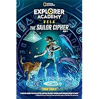 Explorer Academy Vela: The Sailor Cipher (Book 1) Explorer Academy Vela: The Sailor Cipher (Book 1) Paperback Kindle Library Binding