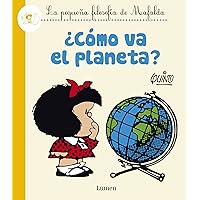 ¿Cómo va el planeta? (La pequeña filosofía de Mafalda) (Spanish Edition) ¿Cómo va el planeta? (La pequeña filosofía de Mafalda) (Spanish Edition) Kindle Hardcover
