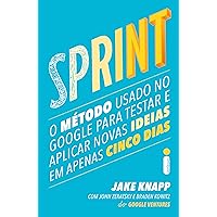 Sprint O Metodo Usado no Google Para Testar e Aplicar Novas Ideias em Apenas Cinco Dias (Em Portugues do Brasil)
