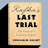 Kafka's Last Trial: The Case of a Literary Legacy Kafka's Last Trial: The Case of a Literary Legacy Kindle Paperback Audible Audiobook Hardcover Audio CD