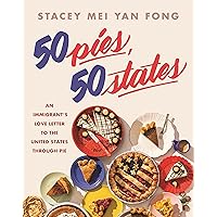 50 Pies, 50 States: An Immigrant's Love Letter to the United States Through Pie 50 Pies, 50 States: An Immigrant's Love Letter to the United States Through Pie Hardcover Kindle Spiral-bound