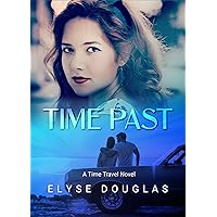 Time Past: A Time Travel Romance Novel Time Past: A Time Travel Romance Novel Kindle Paperback