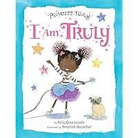 Princess Truly in I Am Truly Princess Truly in I Am Truly Hardcover Kindle Paperback