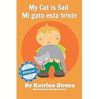 My Cat is Sad / Mi gato esta triste (Bilingual Cat and Dog Readers) (Spanish Edition) My Cat is Sad / Mi gato esta triste (Bilingual Cat and Dog Readers) (Spanish Edition) Kindle Paperback