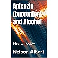 Aplenzin (bupropion) and Alcohol : Medical review