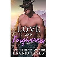 Love and Forgiveness: A Small-Town Cowboy Mountain Man / Curvy Girl Romance (Rough & Ready Country Book 6)