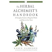 The Herbal Alchemist's Handbook: A Complete Guide to Magickal Herbs and How to Use Them (Weiser Classics Series) The Herbal Alchemist's Handbook: A Complete Guide to Magickal Herbs and How to Use Them (Weiser Classics Series) Paperback Kindle Audio CD