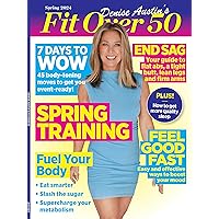 Denise Austin's Fit Over 50 - Spring 2024: 7-Day Meal Plan, 45 Toning Exercises, Supercharge Metabolism, Guide To End Sag, Mood Boosters, Get More Sleep, Slash Sugar, Recipes & More! Single Copy