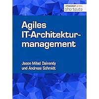 Agiles IT-Architekturmanagement (shortcuts 210) (German Edition)