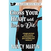 Cross Your Heart and Hope to Die (The Blackbird Sisters Book 4) Cross Your Heart and Hope to Die (The Blackbird Sisters Book 4) Kindle Mass Market Paperback Hardcover Paperback