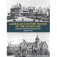 American Country Houses of the Gilded Age: (Sheldon's 