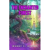 The Enchanted Forest: Magic, friendship and unforgettable adventures The Enchanted Forest: Magic, friendship and unforgettable adventures Kindle